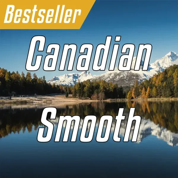 Words "Canadian Smooth" over a mountain lake view background.